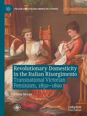 cover image of Revolutionary Domesticity in the Italian Risorgimento
